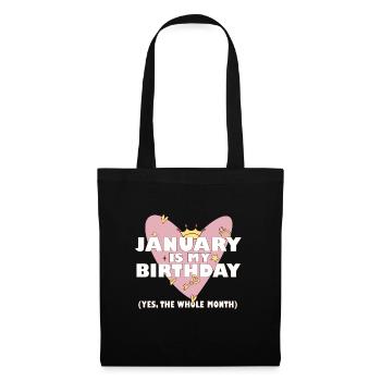 January Is My Birthday Yes The Whole Month Born - Stoffbeutel - Schwarz - Vorne