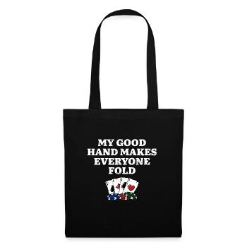 My Good Hand Makes Everyone Fold Funny Poker Humor - Tote Bag - black - Front