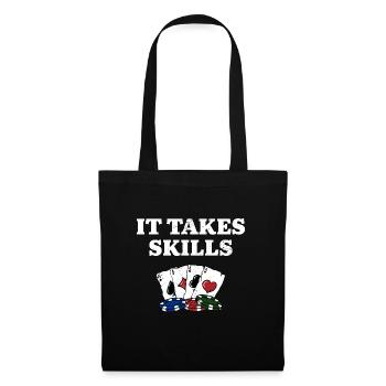 It takes Skills Poker Gambler Poker Player - Tote Bag - black - Front