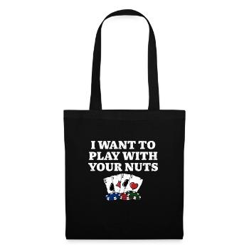Je veux jouer avec votre NUTS Poker Funny Poker - Sac en tissu - noir - Devant