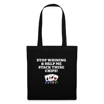 Stop Whining Poker Friends Poker Player Buddy - Stoffbeutel - Schwarz - Vorne