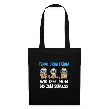 Team Bräutigam Wir Eskalieren Bis Zum Schluss - Stoffbeutel - Schwarz - Vorne