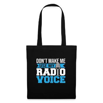 Ham Radio Amateur Don't Make Me Use My Radio Voice - Stoffbeutel - Schwarz - Vorne