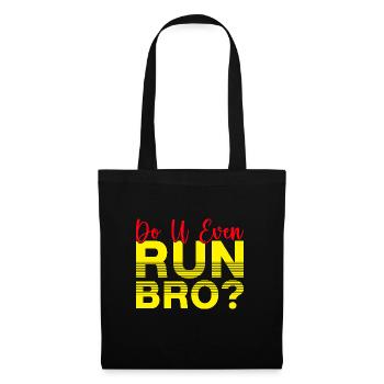 Running Do U Even Run Bro Marathon Runner Gift - Stoffbeutel - Schwarz - Vorne
