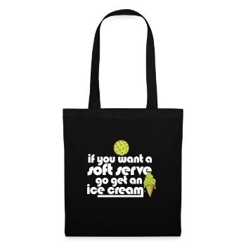 Pickleball If You Want A Soft Serve Go Get Ice - Stoffbeutel - Schwarz - Vorne
