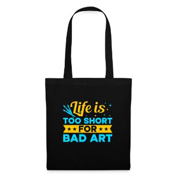 Funny Art Painter Life Is Too Short Bad Art Gift - Stoffbeutel - Schwarz - Vorne