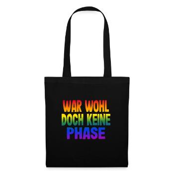 War wohl doch keine Phase Gay Pride Schwul Spruch - Stoffbeutel - Schwarz - Vorne