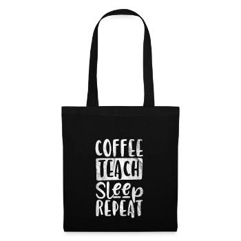 Coffee, Teaching, Sleep, Repeat - Gift - Tote Bag - black - Front