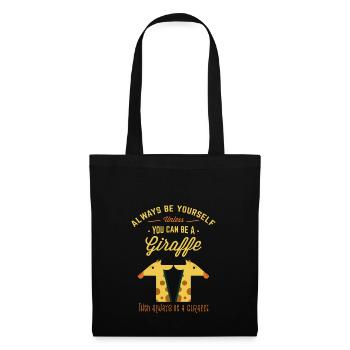 Always Be Yourself Unless You Can Be a Giraffe - Tote Bag - black - Front
