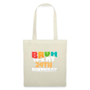 Bruh C’est mon 24e anniversaire Vingt-quatrième anniversaire - Sac en tissu - nature - Devant