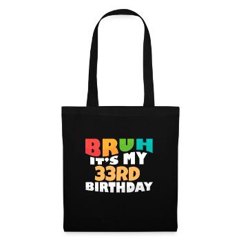 Bruh C’est mon 33e anniversaire Trente-troisième anniversaire - Sac en tissu - noir - Devant