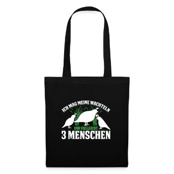 Ich Mag Meine Wachteln Und Vielleicht 3 Menschen - Stoffbeutel - Schwarz - Vorne