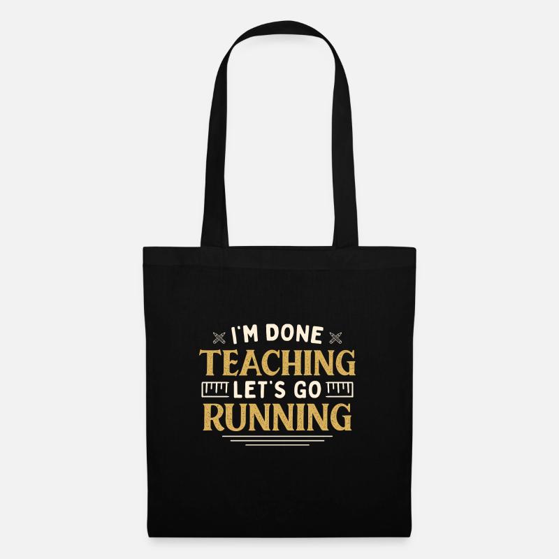 I'm Done Teaching Let's Go Running Funny Teacher - Stoffbeutel - Schwarz