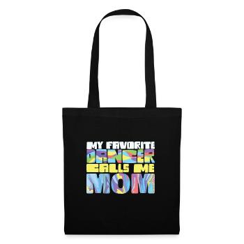 My Favorite Dancer Calls Me Mom Proud Dance Mother - Stoffbeutel - Schwarz - Vorne