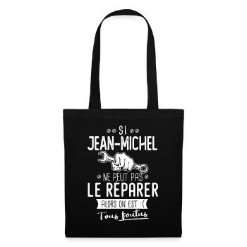 Si Jean michel ne peut pas le réparer c'est foutus - Sac en tissu - noir - Devant