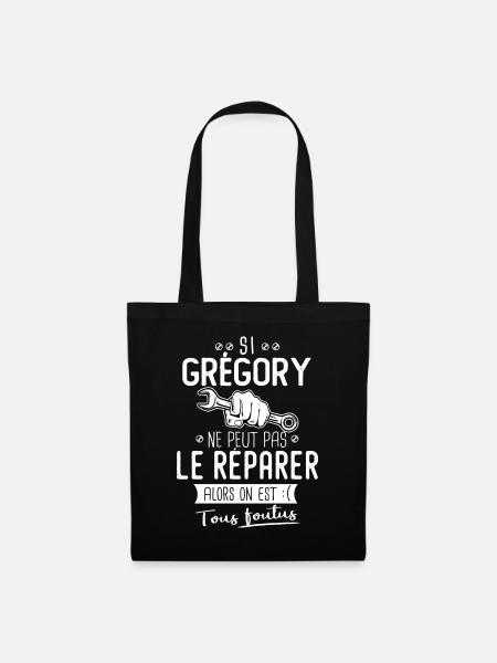 Si Grégory ne peut pas le réparer on est foutus - Sac en tissu - noir