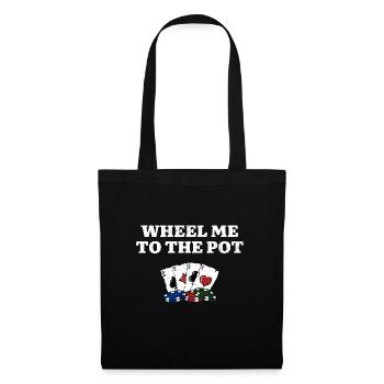 Wheel Me to the Pot Gambler Poker Gambling Poker - Tote Bag - black - Front