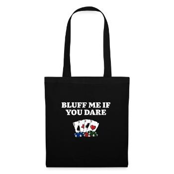 Bluff Me if You Dare Drôle Poker Humour Poker - Sac en tissu - noir - Devant