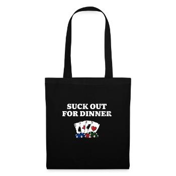 Suck Out for Dinner Poker Funny Poker Player - Stoffbeutel - Schwarz - Vorne