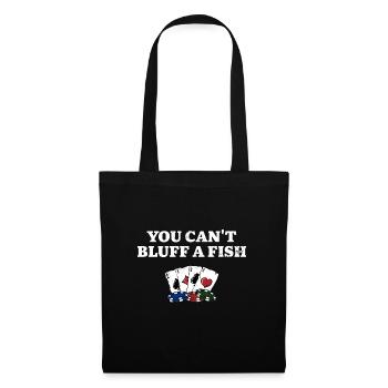 You Can't Bluff a Fish Poker Sarcastic Poker - Stoffbeutel - Schwarz - Vorne