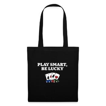Play Smart Be Lucky Gambler Sayings Gambling - Stoffbeutel - Schwarz - Vorne
