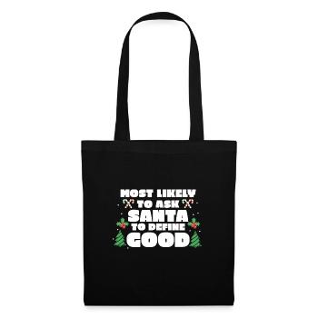 Most Likely To Ask Santa To Define Good Christmas - Tote Bag - black - Front