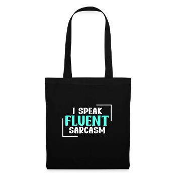 I Speak Fluent Sarcasm - Dry Humor - Tote Bag - black - Front