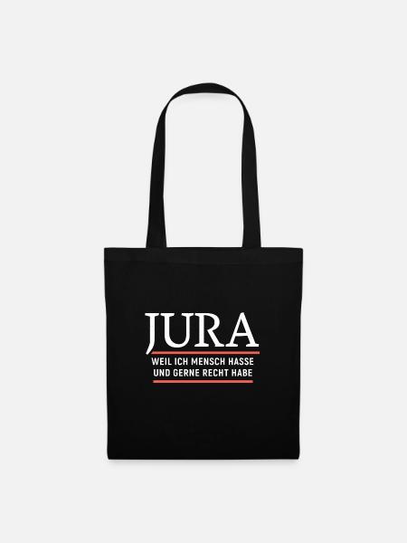 Jura - weil ich Menschen hasse und gerne Recht hab - Stoffbeutel - Schwarz