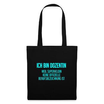 Dozentin - Mein offizieller Superhelden-Beruf! - Stoffbeutel - Schwarz - Vorne