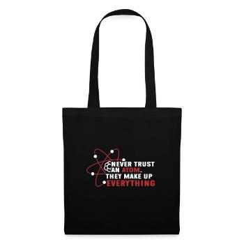 Never trust an atom - they invent everything - Tote Bag - black - Front