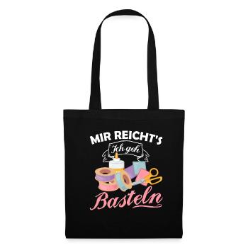 Mir Reicht's Ich Geh Basteln Hobby Lustiger Bastle - Stoffbeutel - Schwarz - Vorne