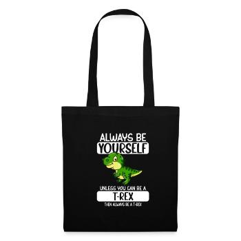 Soyez toujours vous-même à moins que vous ne puissiez être un T-Rex - Sac en tissu - noir - Devant