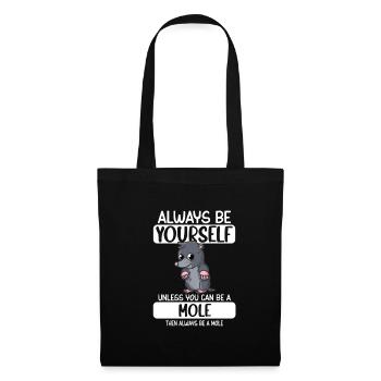 Soyez toujours vous-même à moins que vous ne puissiez être une taupe - Sac en tissu - noir - Devant
