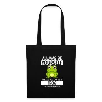 Always Be Yourself Unless You Can Be A Frog - Tote Bag - black - Front