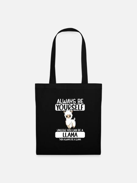 Always Be Yourself Unless You Can Be A Llama - Stoffbeutel - Schwarz