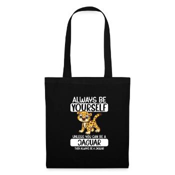 Soyez toujours vous-même à moins que vous ne puissiez être une Jaguar - Sac en tissu - noir - Devant