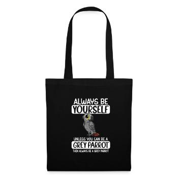 Soyez toujours vous-même à moins que vous ne puissiez être un perroquet gris - Sac en tissu - noir - Devant