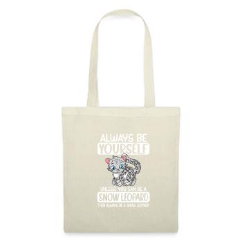 Always Be Yourself Unless You Can Be Snow Leopard - Stoffbeutel - Natur - Vorne