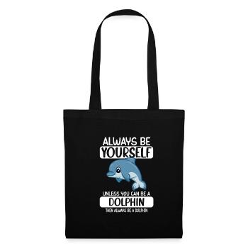 Soyez toujours vous-même à moins que vous ne puissiez être un dauphin - Sac en tissu - noir - Devant