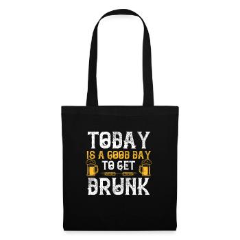 Today is a good day to get drunk - Tote Bag - black - Front
