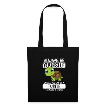Always Be Yourself Unless You Can Be A Turtle - Tote Bag - black - Front