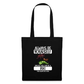 Soyez toujours vous-même, sauf si vous pouvez être un bug - Sac en tissu - noir - Devant
