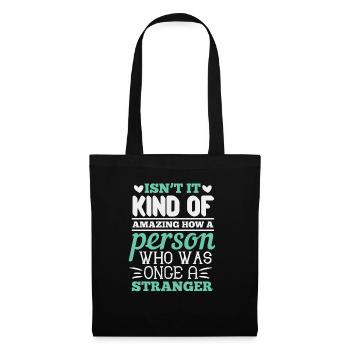Ist es nicht irgendwie erstaunlich, wie eine Person, die - Stoffbeutel - Schwarz - Vorne