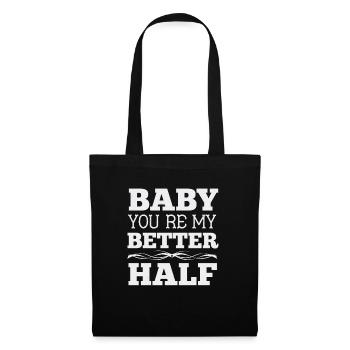 Baby, du bist meine bessere Hälfte - Stoffbeutel - Schwarz - Vorne