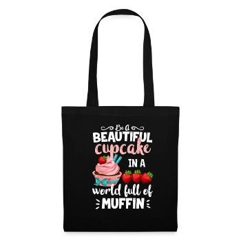 Be A Beautiful Cupcake In A World Full Of Muffins - Stoffbeutel - Schwarz - Vorne