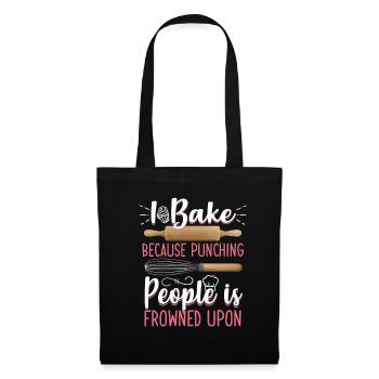 I Bake Because Punching People Is Frowned Upon Bak - Stoffbeutel - Schwarz - Vorne