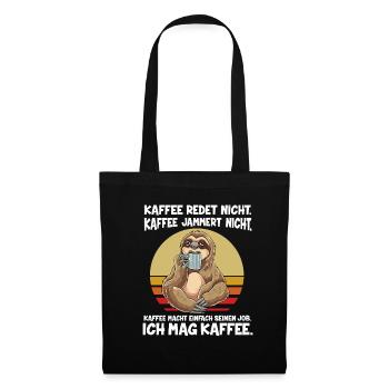 Kaffee Redet Nicht Kaffee Jammert Nicht Ich Mag Fa - Stoffbeutel - Schwarz - Vorne