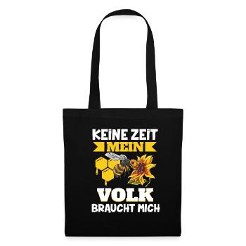 Keine Zeit Mein Volk Braucht Mich Imkerei Imker Bi - Stoffbeutel - Schwarz - Vorne