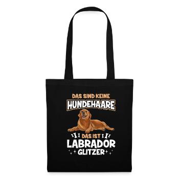 Das Sind Keine Hundehaare Das Ist Labrador Glitzer - Stoffbeutel - Schwarz - Vorne