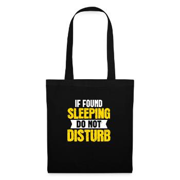 if found sleeping do not disturb - Tote Bag - black - Front